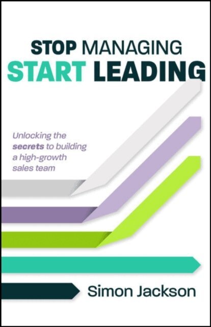 Simon Jackson - Stop Managing, Start Leading, E-bok
