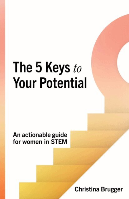 Christina Brugger - 5 Keys to Your Potential, E-bok