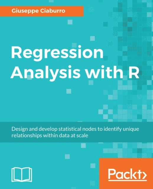 Ciaburro Giuseppe Ciaburro - Regression Analysis with R, E-bok