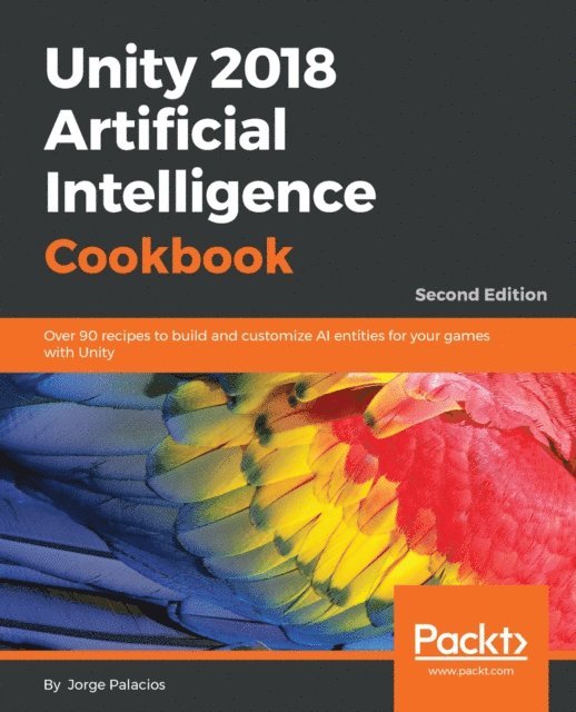Unity 2018 Artificial Intelligence Cookbook