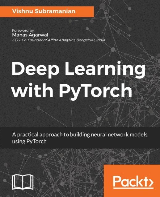 Vishnu Subramanian - Deep Learning with PyTorch, E-bok