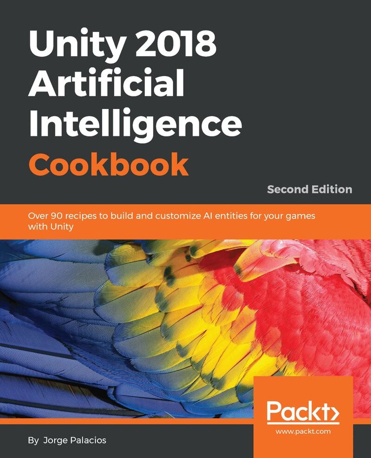 Jorge Palacios - Unity 2018 Artificial Intelligence Cookbook, Häftad. Tillgänglighet: Lägg i varukorg