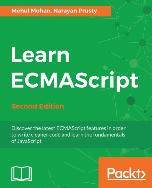 Narayan Prusty, MEHUL MOHAN - Learn ECMAScript, E-bok. Tillgänglighet: Lägg i varukorg