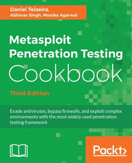 Monika Agarwal, Abhinav Singh, Daniel Teixeira, Nipun Jaswal - Metasploit Penetration Testing Cookbook, E-bok