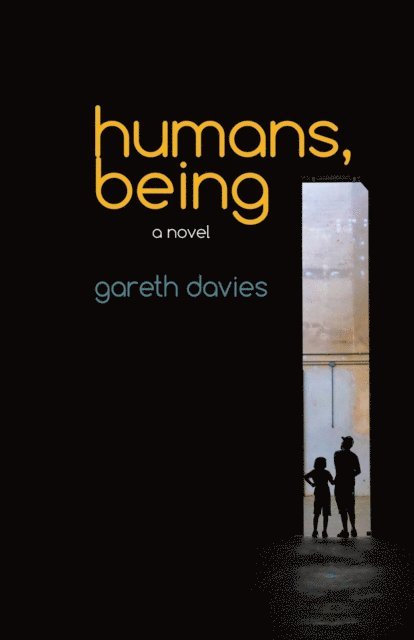 Gareth Davies - Humans, Being, E-bok