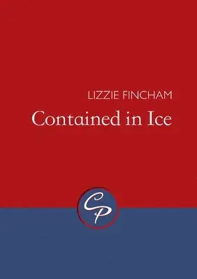 Lizzie Fincham - Contained in Ice, Häftad. Tillgänglighet: Lägg i varukorg