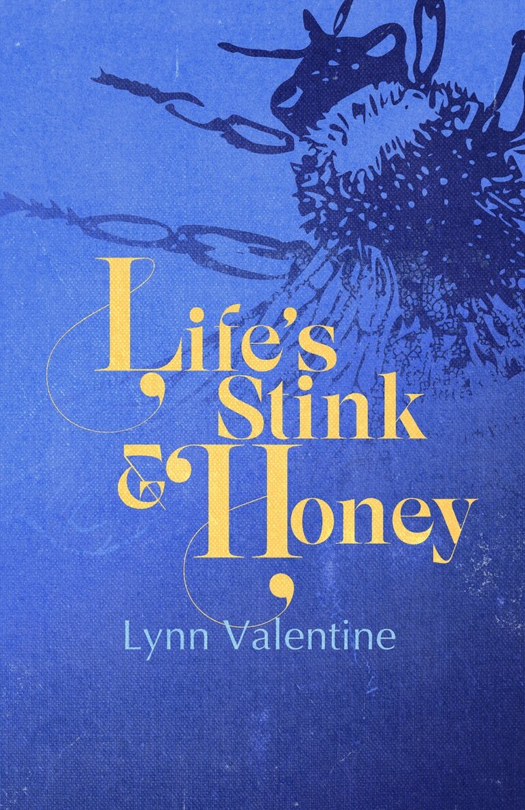 Lynn Valentine - Life’s Stink and Honey, Häftad