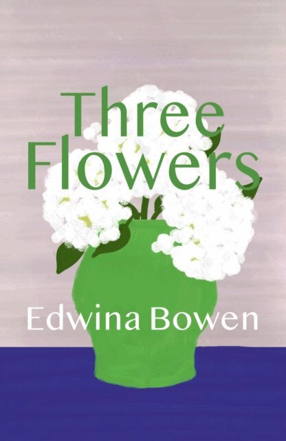 Edwina Bowen - Three Flowers, E-bok