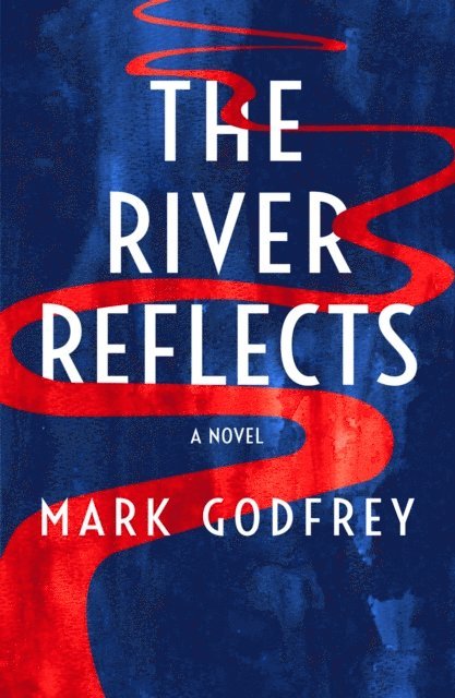 Mark Godfrey - River Reflects, E-bok