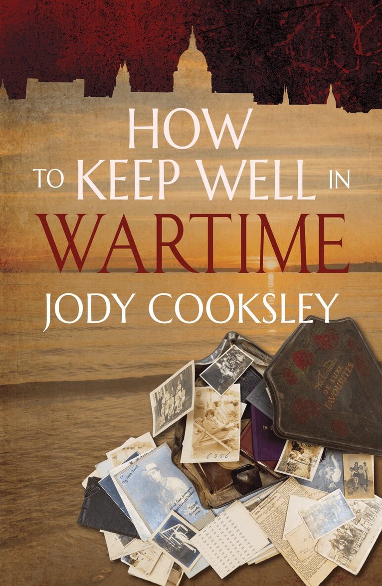 Jody Cooksley - How to Keep Well in Wartime, Häftad