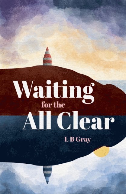 LB Gray - Waiting for the All Clear, E-bok. Tillgänglighet: Lägg i varukorg