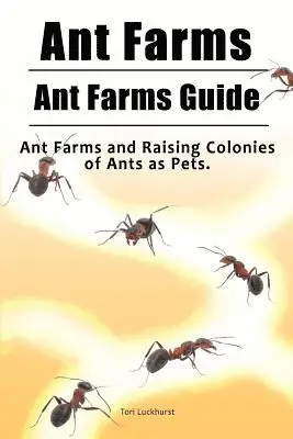 Tori Luckhurst - Ant Farms. Ant Farms Guide. Ant Farms and Raising Colonies of Ants as Pets., Häftad. Tillgänglighet: Lägg i varukorg