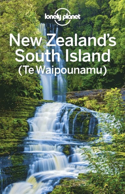 Anita Isalska, Samantha Forge, Peter Dragicevich, Andrew Bain, Brett Atkinson - Lonely Planet New Zealand's South Island, E-bok