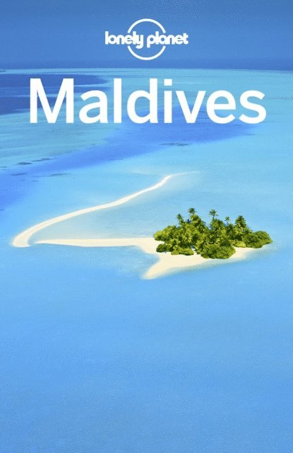 Joe Bindloss, Tom Masters - Lonely Planet Maldives, E-bok