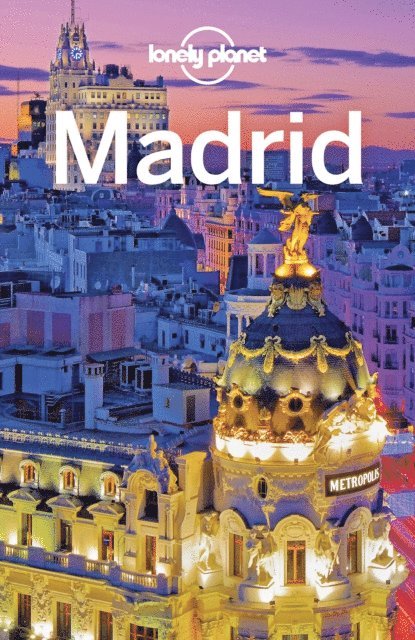 Josephine Quintero, Anthony Ham - Lonely Planet Madrid, E-bok