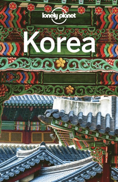 Rob Whyte, Phillip Tang, Thomas O'Malley, MaSovaida Morgan, Damian Harper - Lonely Planet Korea, E-bok