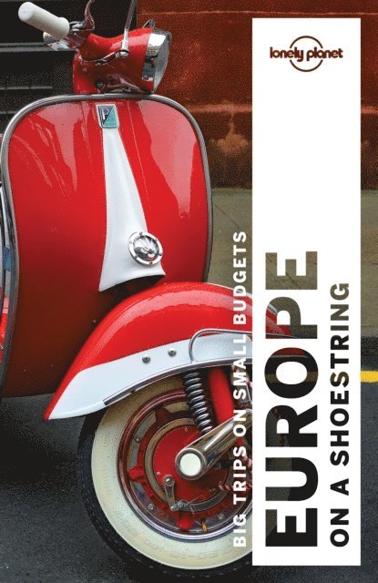Nicola Williams, Andy Symington, Andrea Schulte-Peevers, Simon Richmond, Korina Miller, Mark Baker - Lonely Planet Europe on a shoestring, E-bok