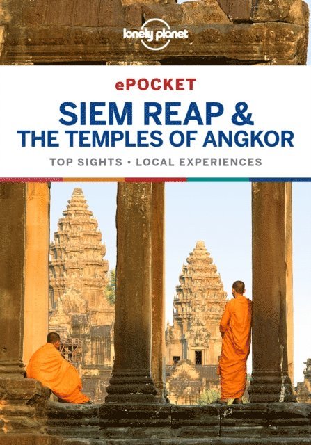 Nick Ray - Lonely Planet Pocket Siem Reap & the Temples of Angkor, E-bok