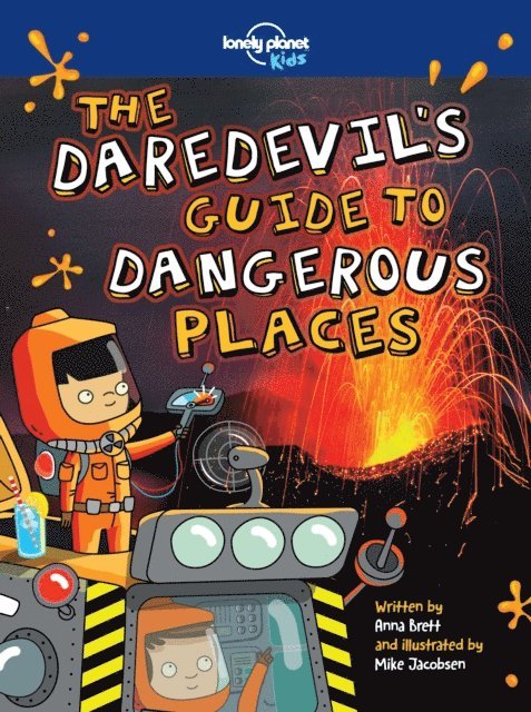 Anna Brett, Lonely Planet Kids - Daredevil's Guide to Dangerous Places, E-bok