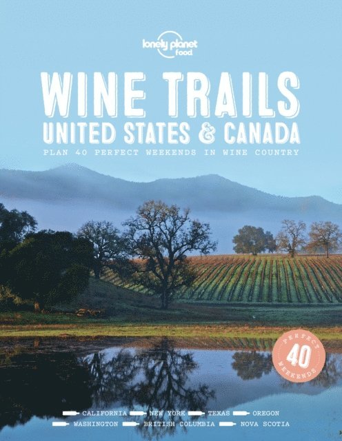 Lonely Planet Food - Wine Trails - USA & Canada, E-bok