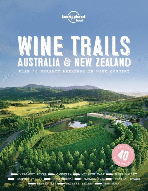 Lonely Planet Food - Wine Trails - Australia & New Zealand, E-bok