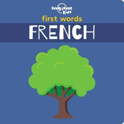 Lonely Planet Kids - Lonely Planet Kids First Words - French, Kartonnage