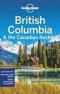 Lonely Planet British Columbia &; the Canadian Rockies