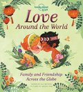 Lonely Planet Kids Love Around the World 1: Family and Friendship Around the World