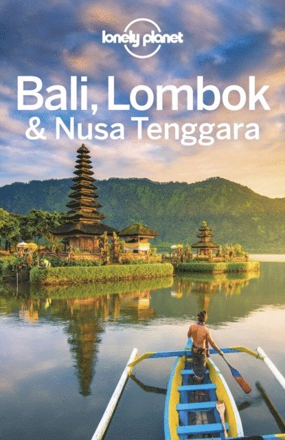 MaSovaida Morgan, Sofia Levin, Mark Johanson, Virginia Maxwell - Lonely Planet Bali, Lombok & Nusa Tenggara, E-bok