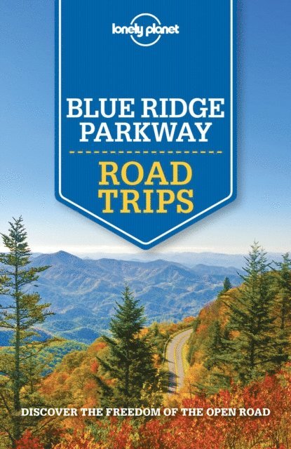 Greg Ward, Regis St Louis, Virginia Maxwell, Amy C Balfour - Lonely Planet Blue Ridge Parkway Road Trips, E-bok