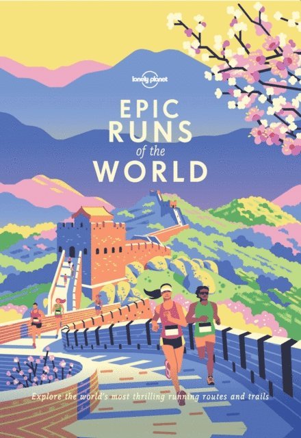 Lonely Planet - Lonely Planet Epic Runs of the World, E-bok