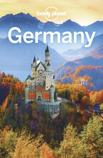 Benedict Walker, Andrea Schulte-Peevers, Leonid Ragozin, Hugh McNaughtan, Ali Lemer, Catherine Le Nevez, Anthony Ham, Kerry Christiani, Marc Di Duca - Lonely Planet Germany, E-bok