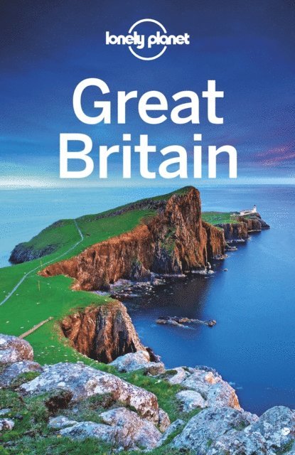 Neil Wilson, Greg Ward, Andy Symington, Lorna Parkes, Hugh McNaughtan, Catherine Le Nevez, Damian Harper, Belinda Dixon, Marc Di Duca, Fionn Davenport, Oliver Berry - Lonely Planet Great Britain, E-bok