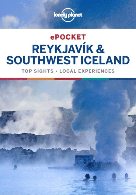 Jade Bremner, Carolyn Bain, Alexis Averbuck, Belinda Dixon - Lonely Planet Pocket Reykjavik & Southwest Iceland, E-bok