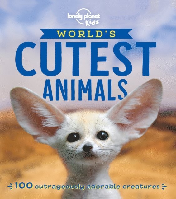 Anna Poon - Lonely Planet The World's Cutest Animals, E-bok