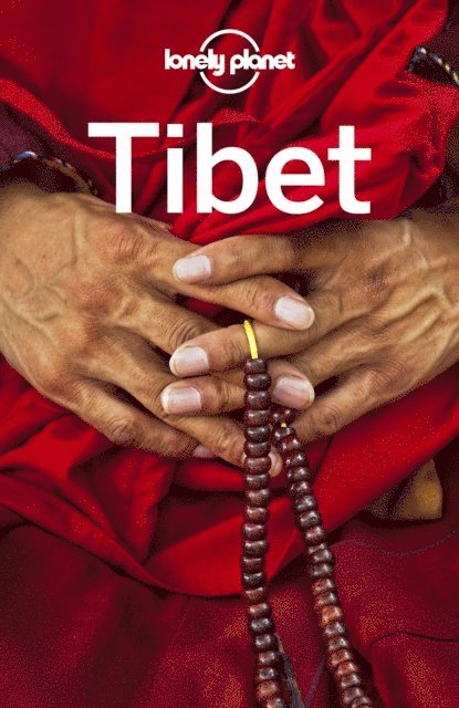 Bradley Mayhew, Megan Eaves, Stephen Lioy - Lonely Planet Tibet, E-bok