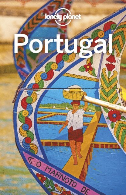 Kerry Walker, Regis St Louis, Kevin Raub, Catherine Le Nevez, Duncan Garwood, Gregor Clark - Lonely Planet Portugal, E-bok