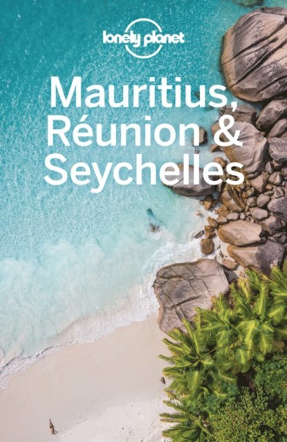 Anthony Ham, Jean-Bernard Carillet, Matt Phillips - Lonely Planet Mauritius, Reunion & Seychelles, E-bok