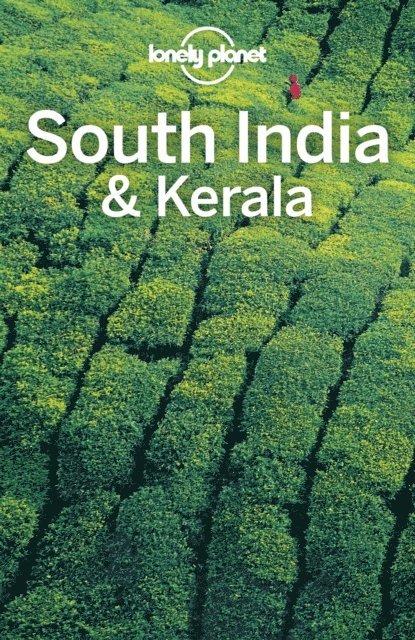 Iain Stewart, Kevin Raub, Paul Harding, Michael Benanav, Isabella Noble - Lonely Planet South India & Kerala, E-bok
