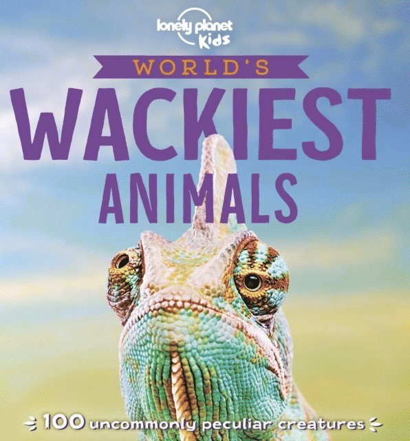 Anna Poon - Lonely Planet World's Wackiest Animals, E-bok