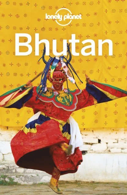 Lindsay Brown, Joe Bindloss, Bradley Mayhew - Lonely Planet Bhutan, E-bok