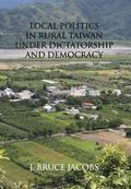 Local Politics in Rural Taiwan under Dictatorship and Democracy