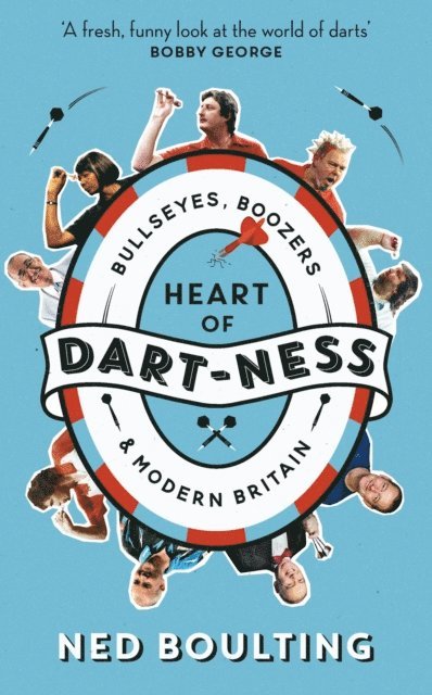 Ned Boulting - Heart of Dart-ness, E-bok
