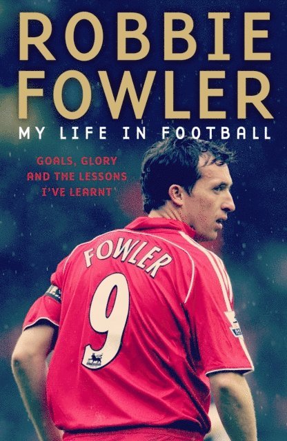 Robbie Fowler - Robbie Fowler: My Life In Football, E-bok