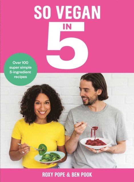 Ben Pook, Roxy Pope - So Vegan in 5, E-bok. Tillgänglighet: Lägg i varukorg
