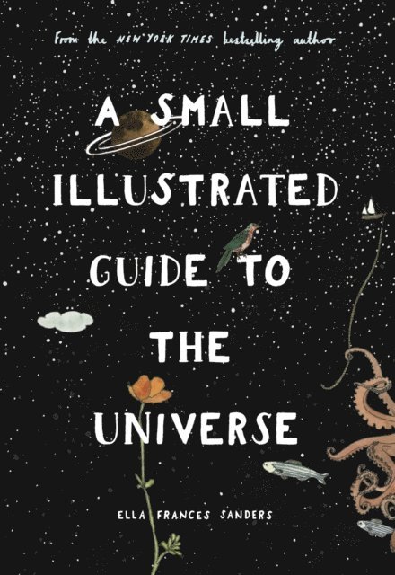 Ella Frances Sanders - Small Illustrated Guide to the Universe, E-bok. Tillgänglighet: Lägg i varukorg