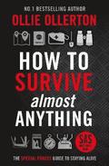 How To Survive (Almost) Anything