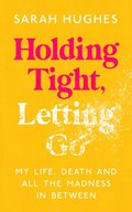 Holding Tight, Letting Go