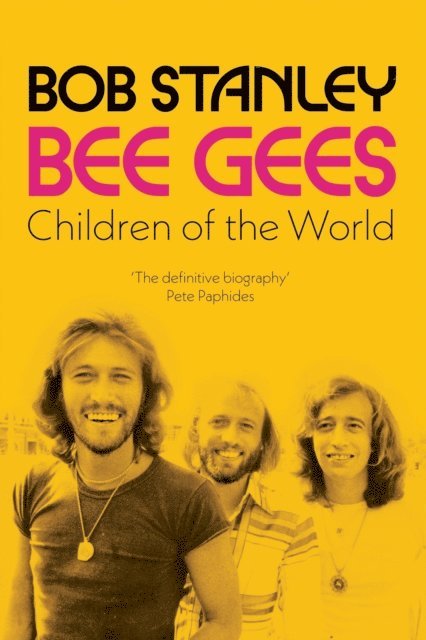 Bob Stanley - Bee Gees: Children of the World, E-bok