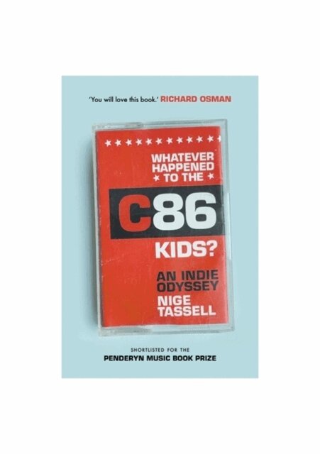 Nige Tassell - Whatever Happened to the C86 Kids?, Häftad